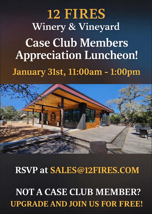 01-31:  12 FIRES Case Club (12 Bottle) Members Appreciation Luncheon 11am-1pm