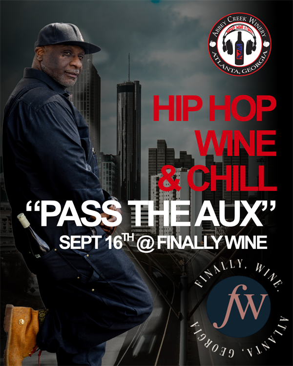 "Pass The Aux Event" Hosted By Finally Wine ATL