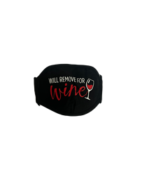 Face Mask "Will Remove for Wine"