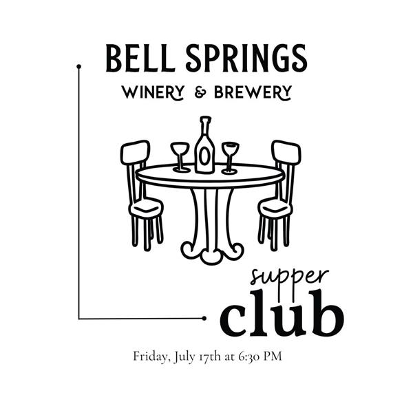 Bell Springs Supper Club Dinner - Friday, July 17, 2026 - Reservation Only