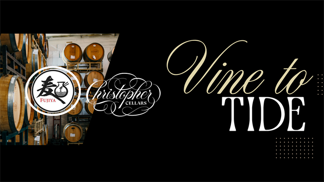 Vine to Tide | Fujiya x Christopher Cellars