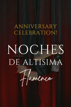 Noches de Altisima | Anniversary Celebration: Flamenco