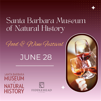 Santa Barbara Museum of Natural History Food & Wine Festival - June 28, 2025