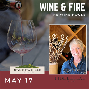 Sta. Rita Hills Wine Alliance Wine & Fire: The Wine House - May 17, 2026