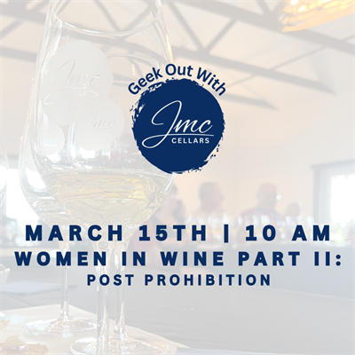 Geek Out: Women in Wine Part II - Post Prohibition