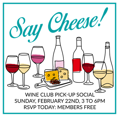 Say Cheese! Wine Club Pick-Up Party