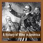 LVD Wine Symposia; A HIstory of Wine in America