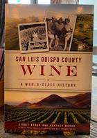 San Luis County Wine: A World-Class History Book