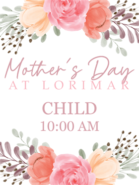 Mother's Day Child (12 & Under) - 5.12.24 at 10:00 am