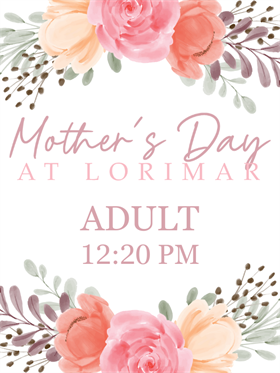 Mother's Day Adult Reservation - 5.12.24 at 12:20 pm