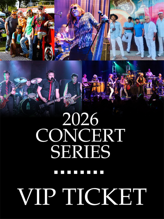 2026 Concert Series VIP TICKET - 4/12, 5/17, 6/28, 8/2, & 9/13