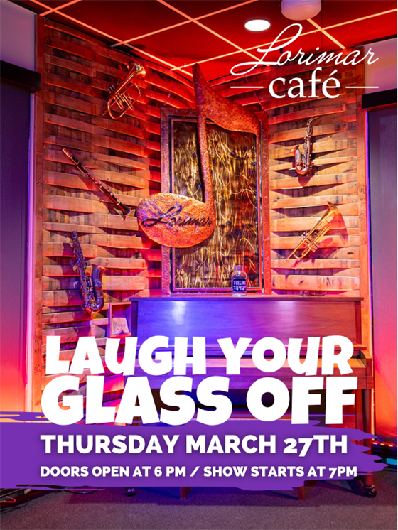 Laugh Your Glass Off - 3.27.25 at Lorimar Cafe