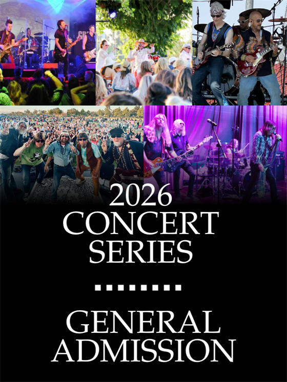 2026 Concert Series GENERAL ADMISSION - 4/12, 5/17, 6/28, 8/2, & 9/13