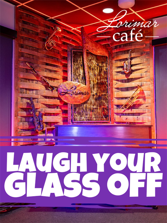 Laugh Your Glass Off - 6.26.25 at Lorimar Cafe