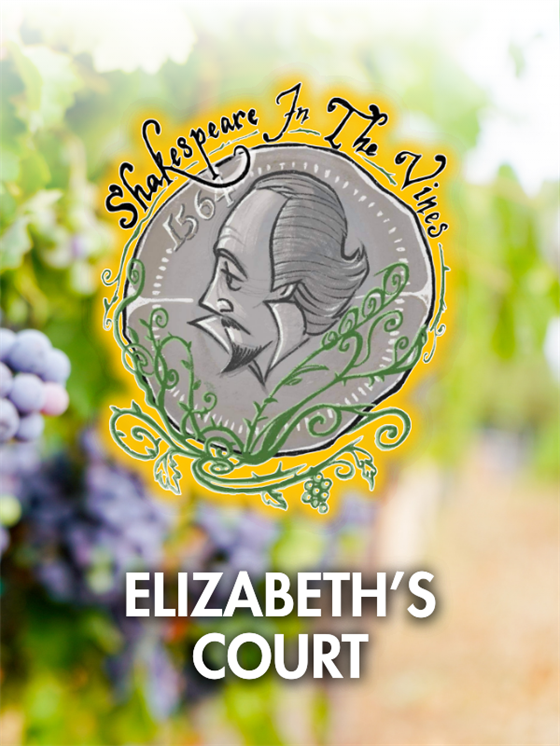 Shakespeare in the Vines "Complete Works" ELIZABETH'S COURT- Friday 7.17.26