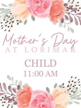 Mother's Day Child (12 & Under) - 5.12.24 at 11:00 am