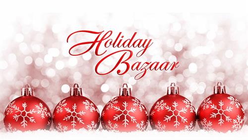 Holiday Bazaar - December 6th & 7th