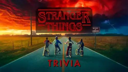 Trivia Time - April 18 - Stranger Things Themed