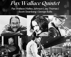 Pax Wallace Quintet Feat. Kelley Johnson & Jay Thomas