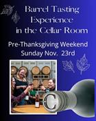 Sun. Nov. 23rd, 12:00 noon Barrel Tasting Experience