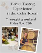 Fri. Nov. 28th, 4:00 pm Barrel Tasting Experience