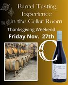 Fri. Nov 27, 1:00pm Barrel Tasting Experience